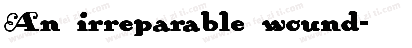 An irreparable wound字体转换